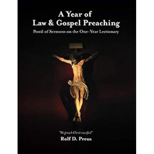 A Year of Gospel Preaching: Postil of Sermons on the One-Year Lectionary