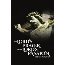 The Lord's Prayer in the Lord's Passion (Lent 2018) (Paperback) from Lulu